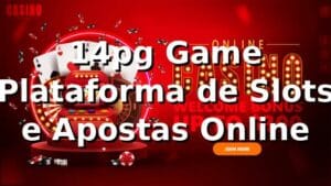 14pg Game – Plataforma de Slots e Apostas Online